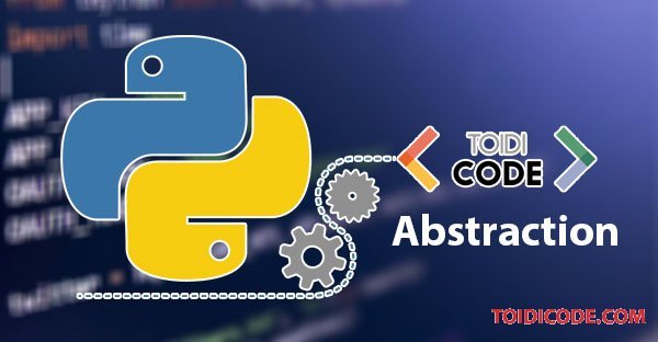 Bài 5: Abstraction trong Python